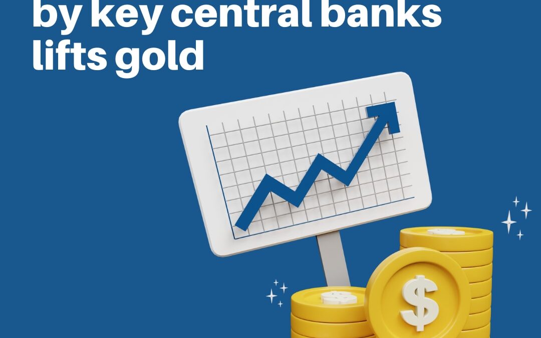 Monetary by key central banks lifts gold